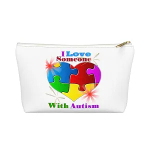 "I Love Someone with Autism" Accessory Pouch w T-bottom