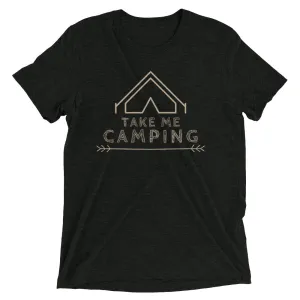 "Take Me Camping" Unisex Premium Tri-Blend Camping T-Shirt